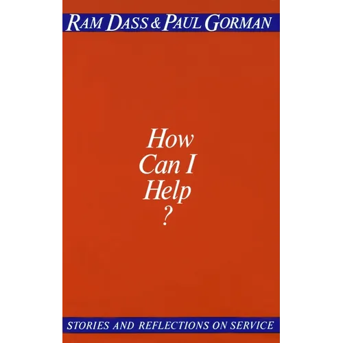 How Can I Help?: Stories and Reflections on Service - Paperback