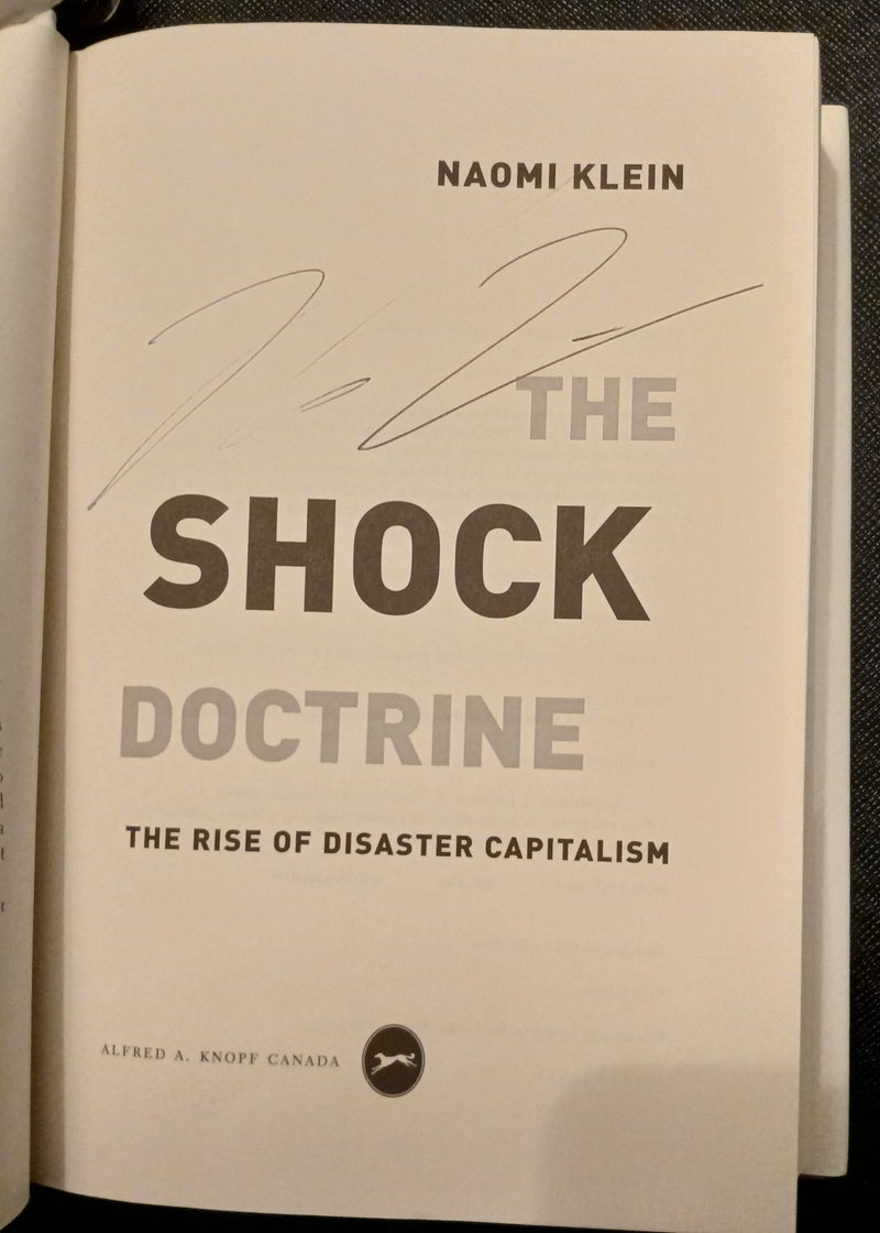 The Shock Doctrine: The Rise of Disaster Capitalism Hardcover – 1st Ed. September 18, 2007-Signed Copy