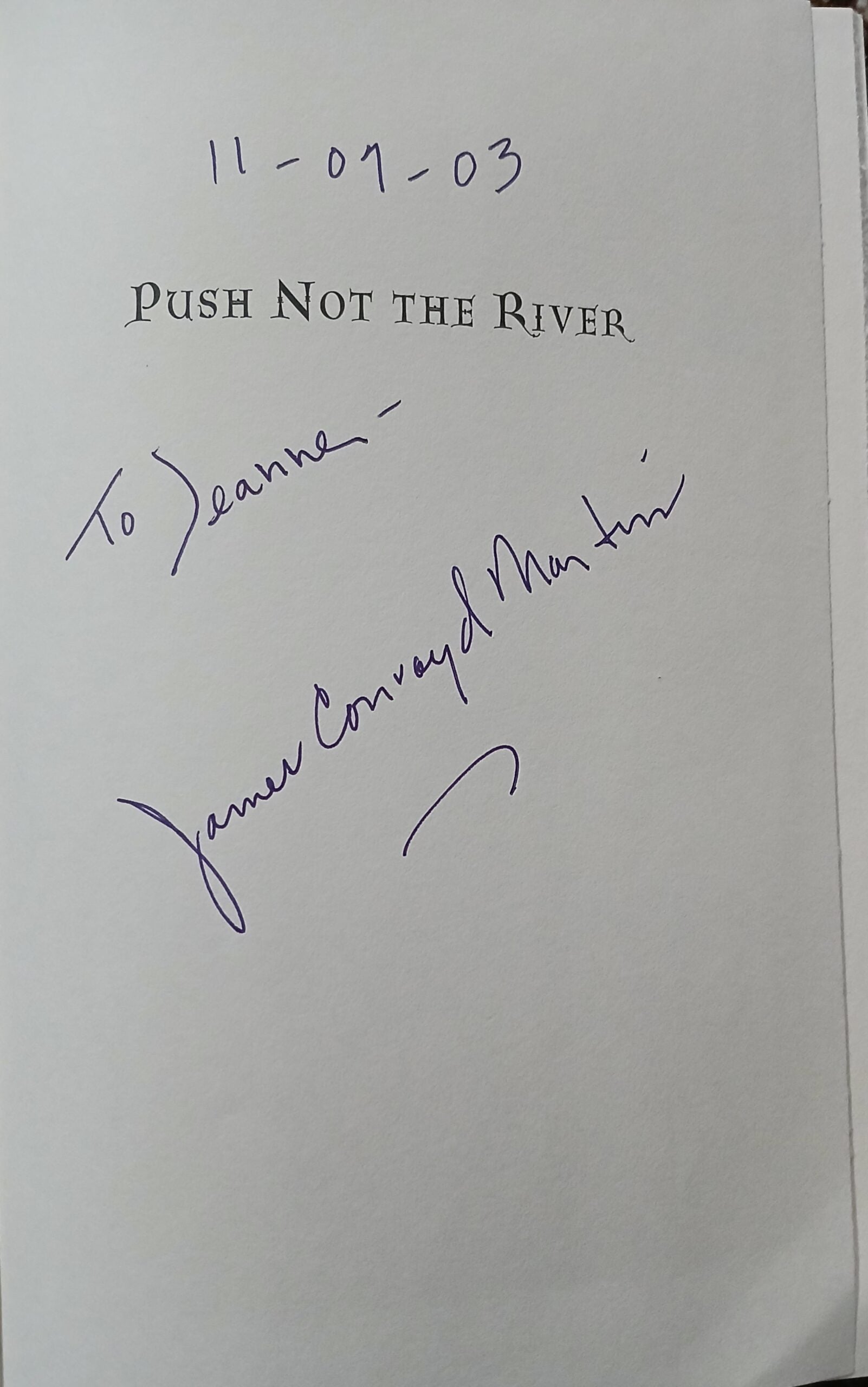 Push Not the River by James Conroyd Martin Hardcover – September 2003. Signed Copy