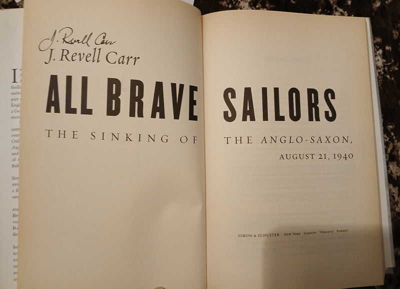 All Brave Sailors: The Sinking of the Anglo-Saxon, August 21, 1940 -Hardcover – 1st Ed. January 6, 2004. Signed Copy
