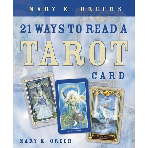 Mary K. Greer's 21 Ways to Read a Tarot Card - Paperback