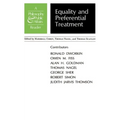Equality and Preferential Treatment: A Philosophy and Public Affairs Reader