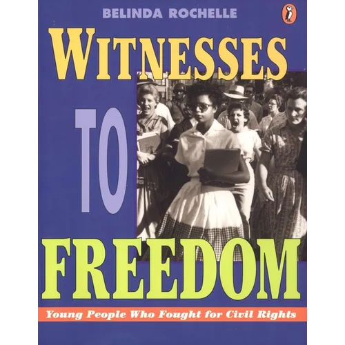 Witnesses to Freedom: Young People Who Fought for Civil Rights - Paperback