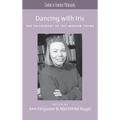 Dancing with Iris: The Philosophy of Iris Marion Young