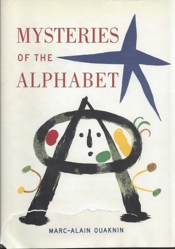Mysteries of the Alphabet: The Origins of Writing