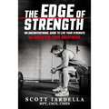The Edge of Strength: An Unconventional Guide To Live Your Strength And Discover Your Greatness