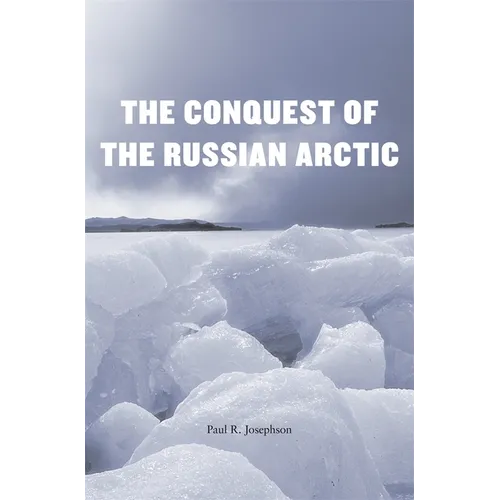 Conquest of the Russian Arctic - Hardcover
