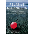 Relative Strangers: Family Life, Genes and Donor Conception