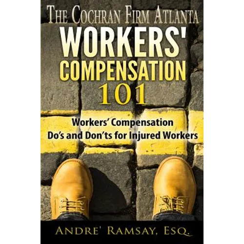 Workers' Compensation 101: Workers' Compensation Do's and Don'ts for Injured Workers