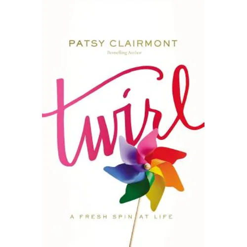 Twirl: A Fresh Spin at Life - Paperback