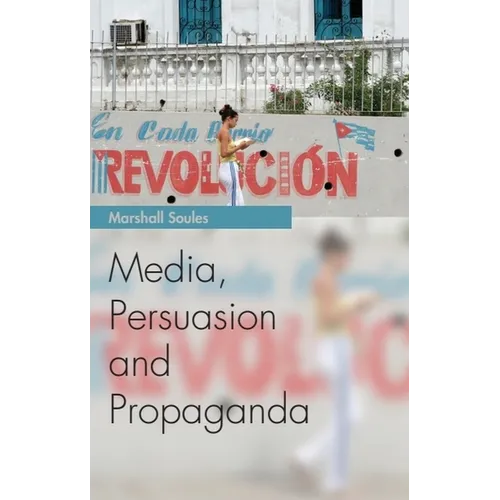 Media, Persuasion and Propaganda - Paperback