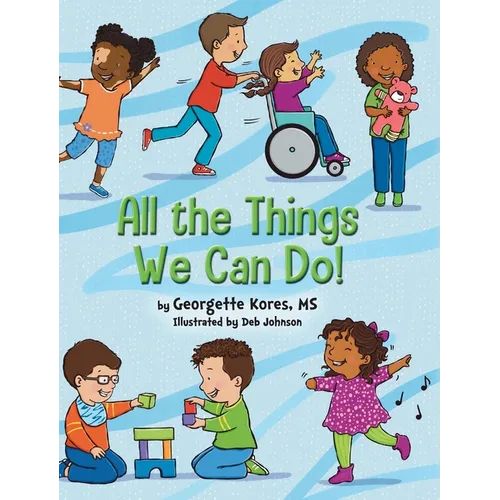 All the Things We Can Do! - Hardcover