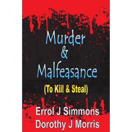 Murder and Malfeasance: To Kill and Steal - Paperback