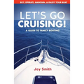 Let's Go Cruising!: A Guide to Family Boating