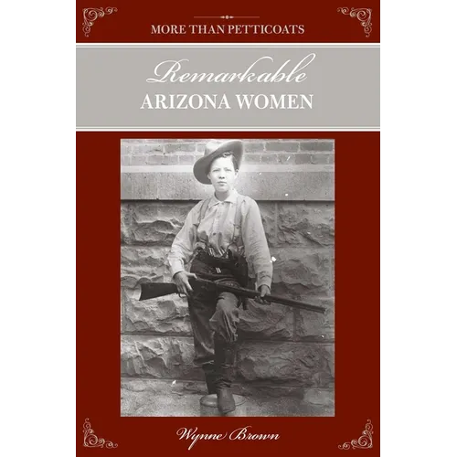 More Than Petticoats: Remarkable Arizona Women - Paperback