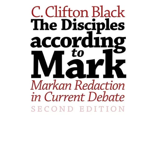 The Disciples according to Mark: Markan Redaction in Current Debate, Second Edition - Paperback