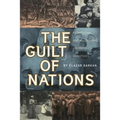 The Guilt of Nations: Restitution and Negotiating Historical Injustices