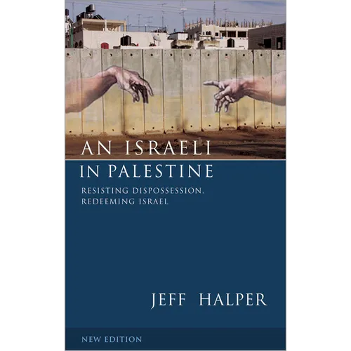 An Israeli in Palestine: Resisting Dispossession, Redeeming Israel - Paperback
