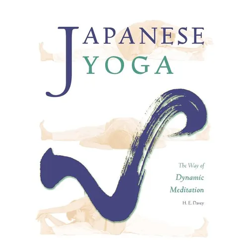 Japanese Yoga: The Way of Dynamic Meditation