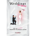 Weddings Unfiltered: The No Bullsh*t Wedding Planning Guide