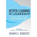 Deeper Learning in Leadership: Helping College Students Find the Potential Within