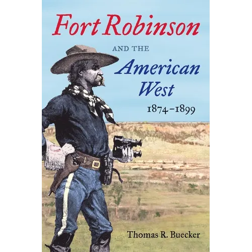 Fort Robinson and the American West, 1874-1899 - Paperback