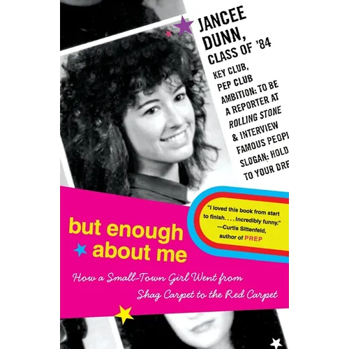 But Enough about Me: How a Small-Town Girl Went from Shag Carpet to the Red Carpet - Paperback
