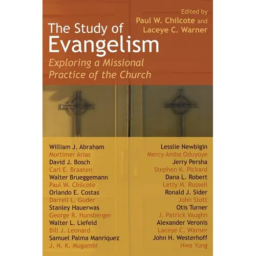 The Study of Evangelism: Exploring a Missional Practice of the Church - Paperback