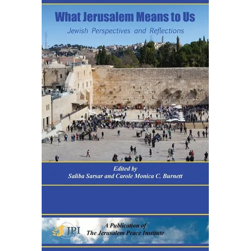 What Jerusalem Means to Us: Jewish Perspectives and Reflections: - Paperback