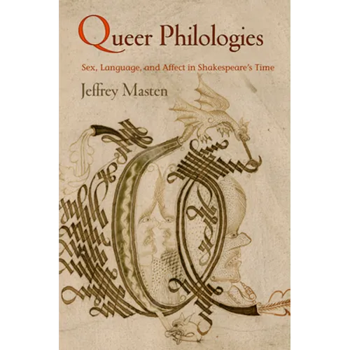 Queer Philologies: Sex, Language, and Affect in Shakespeare's Time - Paperback