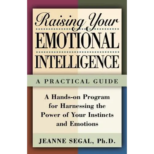 Raising Your Emotional Intelligence: A Practical Guide - Paperback