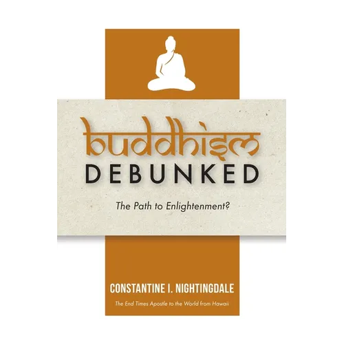 Buddhism Debunked: The Path to Enlightenment? - Paperback