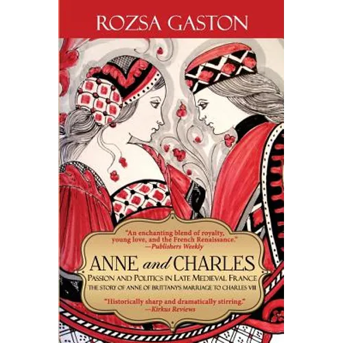 Anne and Charles: Passion and Politics in Late Medieval France - Paperback