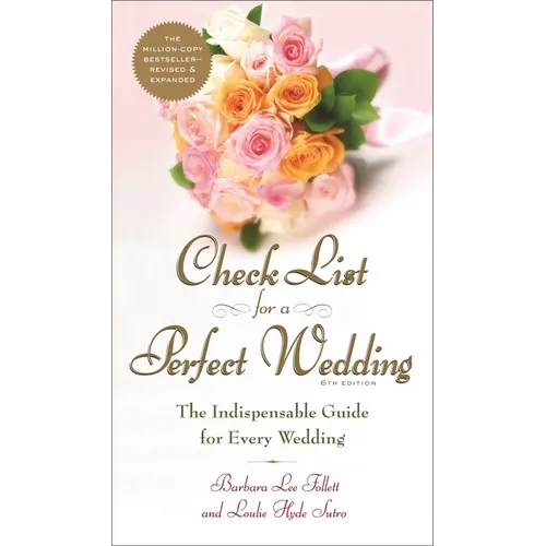 Check List for a Perfect Wedding, 6th Edition: The Indispensible Guide for Every Wedding - Paperback