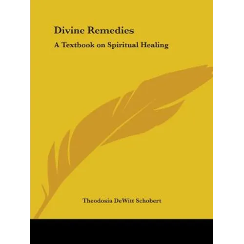 Divine Remedies: A Textbook on Spiritual Healing - Paperback