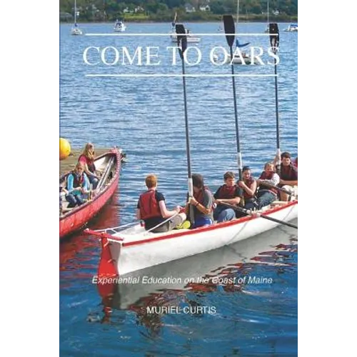 Come to Oars: Experiential Education on the Coast of Maine