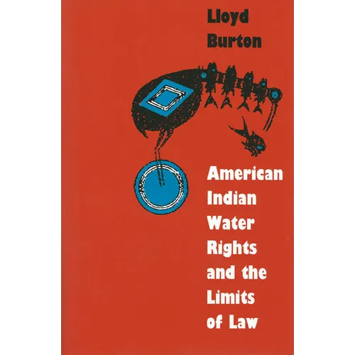 American Indian Water Rights and the Limits of Law - Paperback