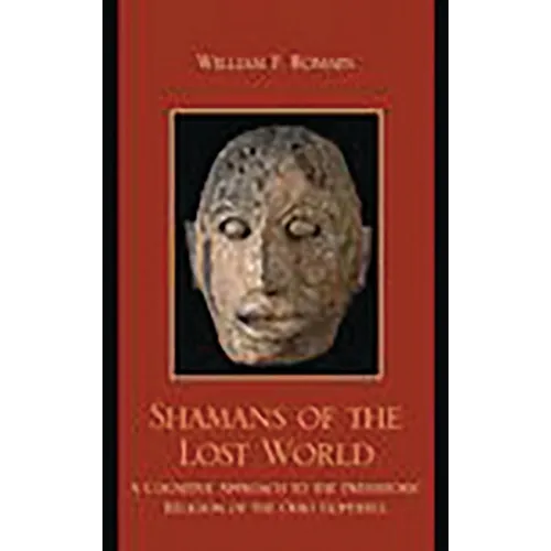 Shamans of the Lost World: A Cognitive Approach to the Prehistoric Religion of the Ohio Hopewell - Paperback