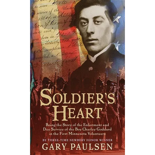 Soldier's Heart: Being the Story of the Enlistment and Due Service of the Boy Charley Goddard in the First Minnesota Volunteers - Mass Market Paperbound