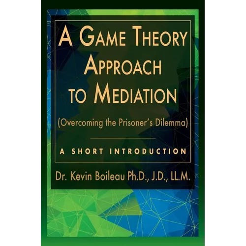 A Game Theory Approach to Mediation: Overcoming the Prisoner's Dilemma