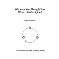 Whoever You Thought You Were...You're A Jew!