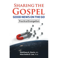 SHARING THE GOSPEL; GOOD NEWS ON THE GO; Practical Evangelism