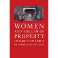 Women and the Law of Property in Early America
