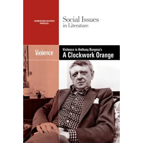 Violence in Anthony Burgess' Clockwork Orange - Paperback