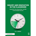 Inquiry and Innovation in the Classroom: Using 20% Time, Genius Hour, and Pbl to Drive Student Success