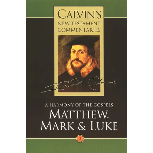 Calvin's New Testament Commentaries: Matthew, Mark & Luke - Paperback