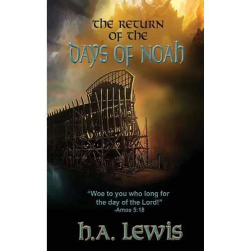 The Return of the Days of Noah: The days of Noah and the days of Sodom and Gomorrah come together