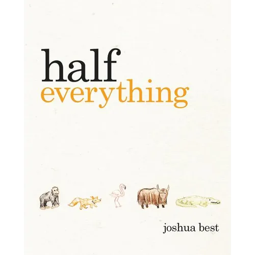 Half Everything: The Curious Tale of a Creative Creature - Paperback