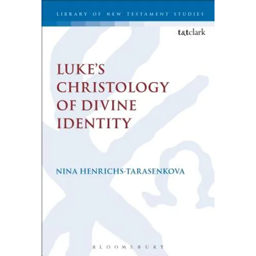Luke's Christology of Divine Identity - Paperback