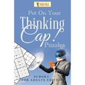 Put On Your Thinking Cap! Puzzles: Sudoku for Adults Edition